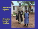Parents were dead of AIDS leaving kids to their grandmothers.